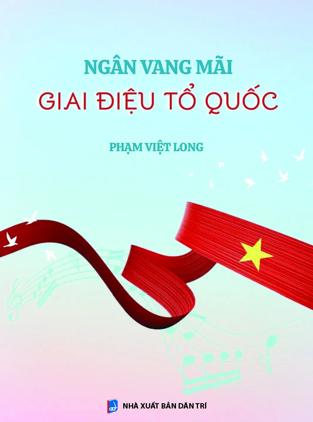 Ngân vang mãi giai điệu tổ quốc