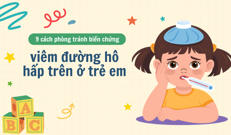 9 cách phòng tránh biến chứng viêm đường hô hấp trên ở trẻ em