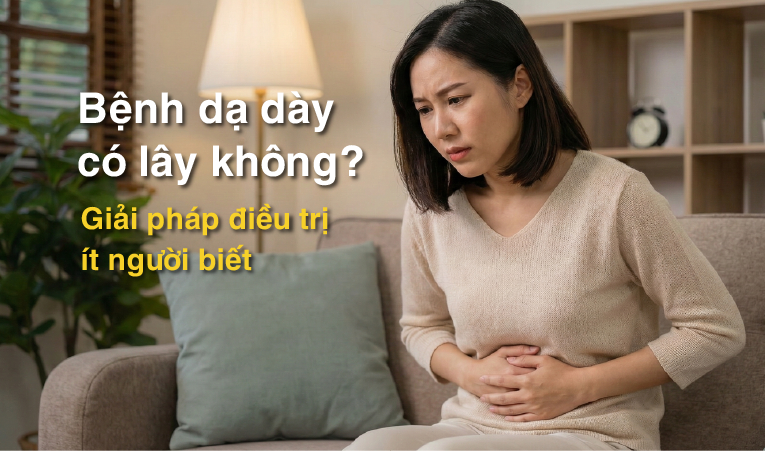Bệnh dạ dày có lây không? Giải pháp điều trị ít người biết