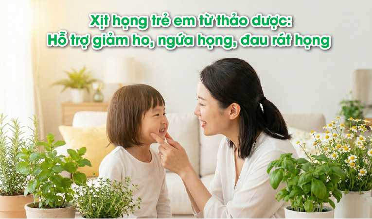 Xịt họng trẻ em từ thảo dược: Hỗ trợ giảm ho, ngứa họng, đau rát họng