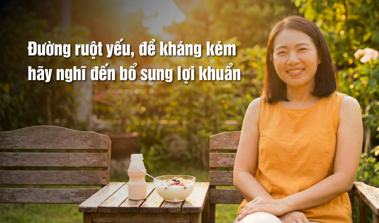 Đường ruột yếu, đề kháng kém – hãy nghĩ đến bổ sung lợi khuẩn