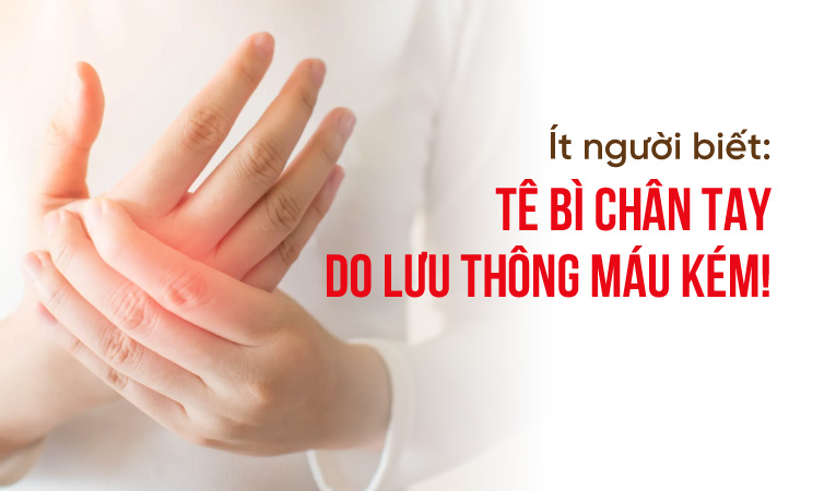 Ít người biết: Tê bì chân tay do lưu thông máu kém!