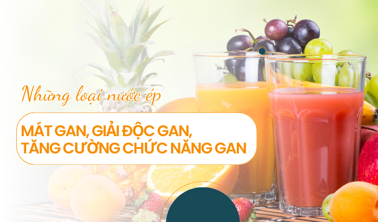 Những loại nước ép mát gan, giải độc gan, tăng cường chức năng gan