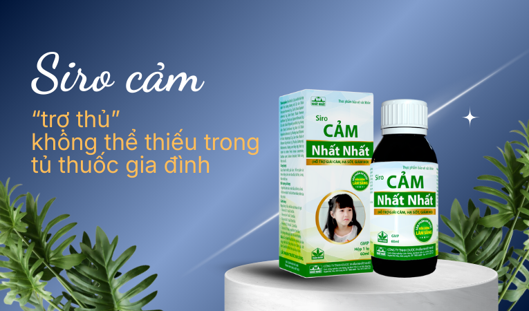 Siro cảm – “trợ thủ” không thể thiếu trong tủ thuốc gia đình