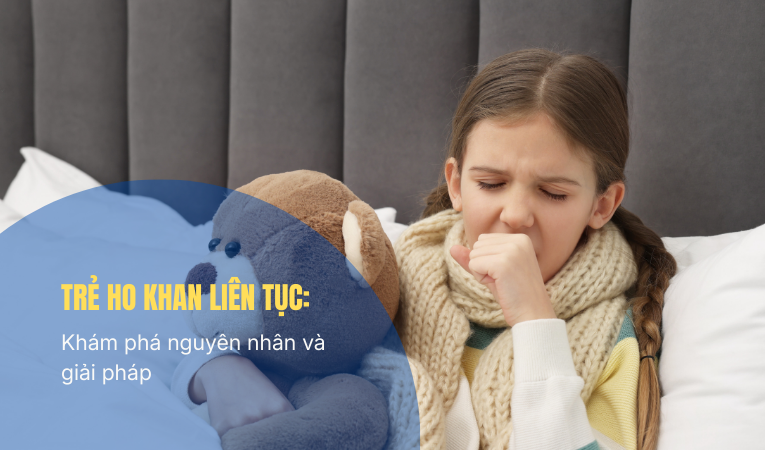 Trẻ ho khan liên tục: Khám phá nguyên nhân và giải pháp
