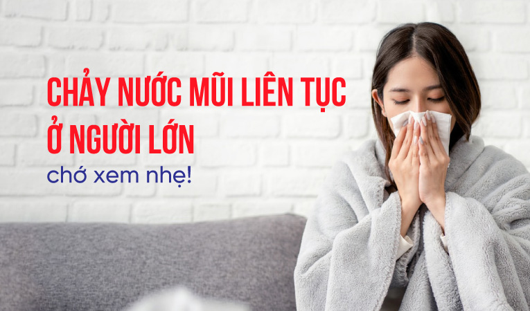 Chảy nước mũi liên tục ở người lớn - chớ xem nhẹ!