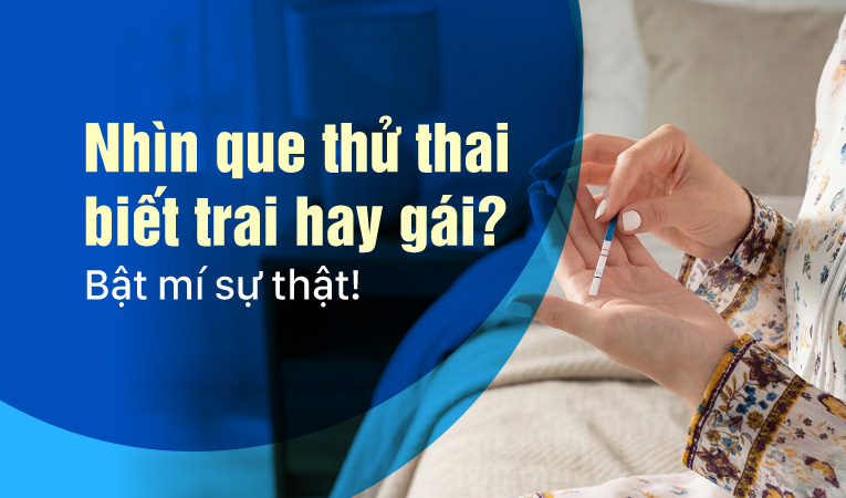 Nhìn que thử thai biết trai hay gái? Bật mí sự thật!