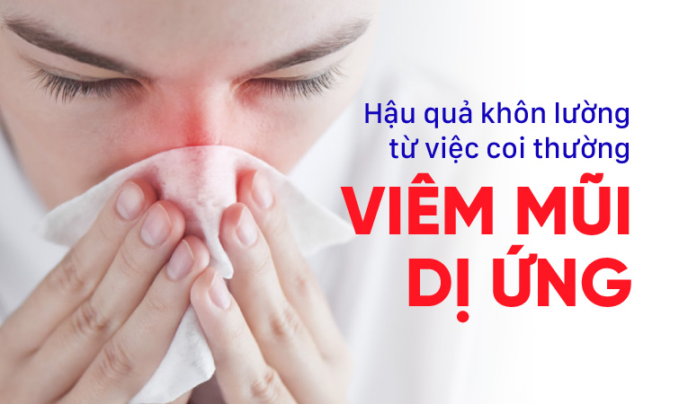 Hậu quả khôn lường từ việc coi thường viêm mũi dị ứng