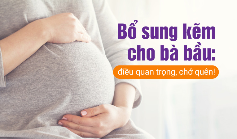 Bổ sung kẽm cho bà bầu: điều quan trọng, chớ quên!