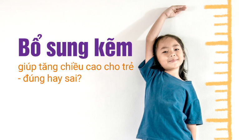 Bổ sung kẽm giúp tăng chiều cao cho trẻ - đúng hay sai?