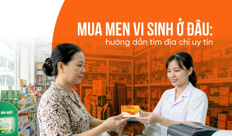 Mua men vi sinh ở đâu: hướng dẫn tìm địa chỉ uy tín
