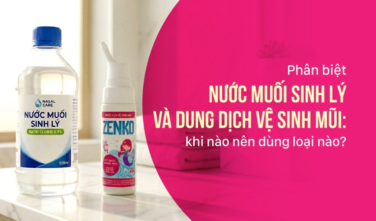 Phân biệt nước muối sinh lý và dung dịch vệ sinh mũi: khi nào nên dùng loại nào?