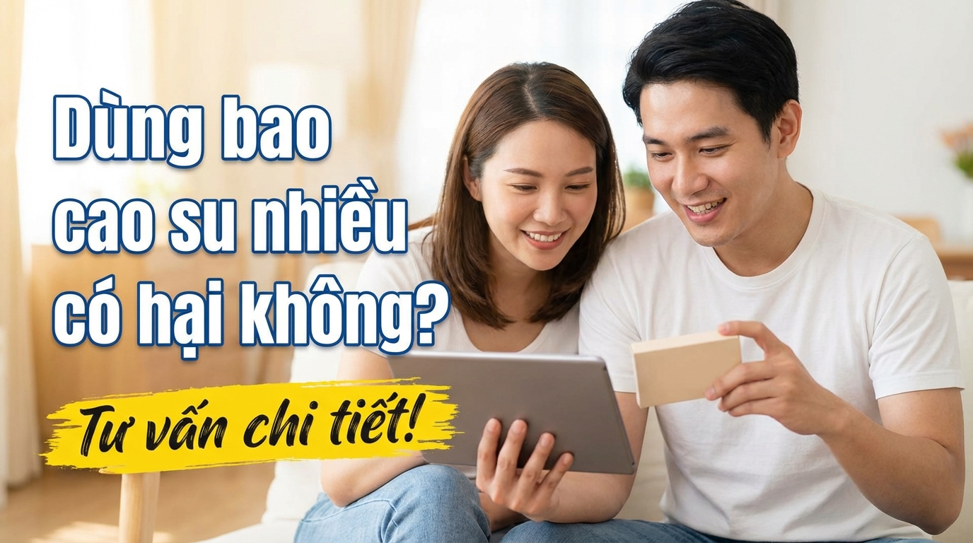 Dùng bao cao su nhiều có hại không? Tư vấn chi tiết!