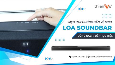 Ảnh nhỏ: Mẹo Hướng Dẫn Vệ Sinh Loa Soundbar Đúng Cách, Nhanh Gọn Dễ Làm