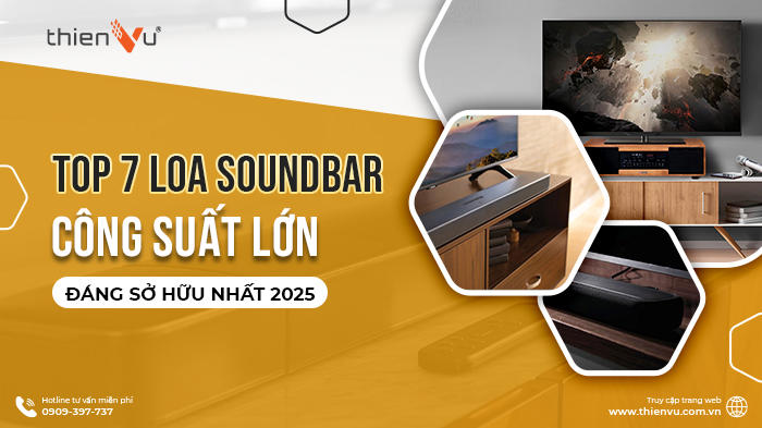 top 7 loa soundbar cong suat lon dang so huu nhat 2025