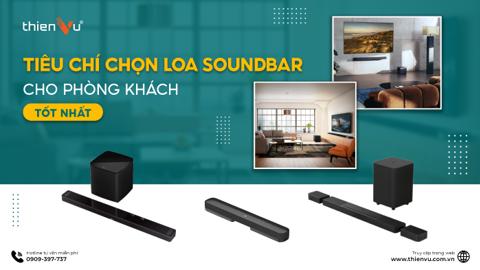 Ảnh nhỏ: Tiêu Chí Chọn Loa Soundbar Cho Phòng Khách Tốt Nhất