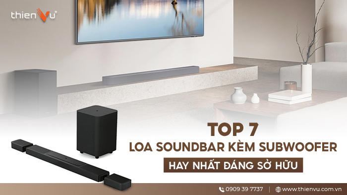Top 7 Loa Soundbar Kèm Subwoofer Hay Nhất Đáng Sở Hữu Trong Năm 2025