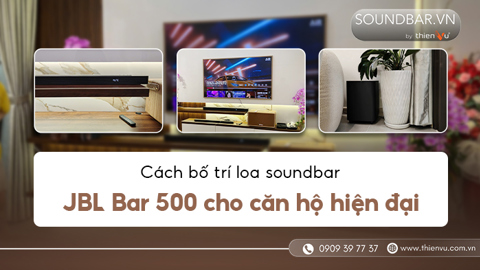 Ảnh nhỏ: Cách Bố Trí Loa Soundbar JBL Bar 500 Cho Căn Hộ Hiện Đại
