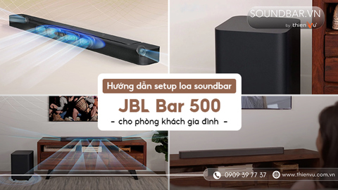 Ảnh nhỏ: Hướng Dẫn Setup Loa Soundbar JBL Bar 500 Cho Phòng Khách Gia Đình