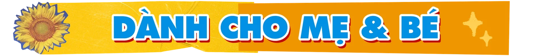DÀNH CHO MẸ & BÉ