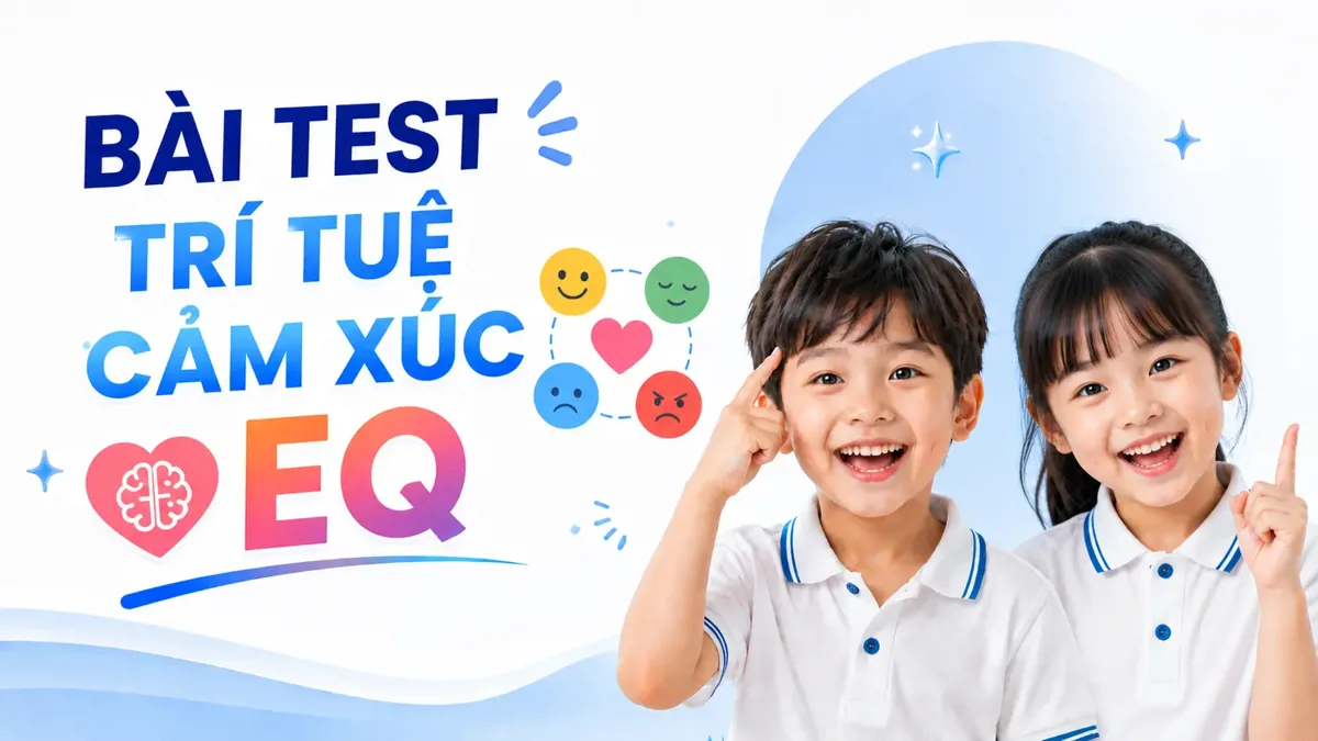 BÀI TEST TRÍ TUỆ CẢM XÚC EQ